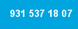 931 537 18 07